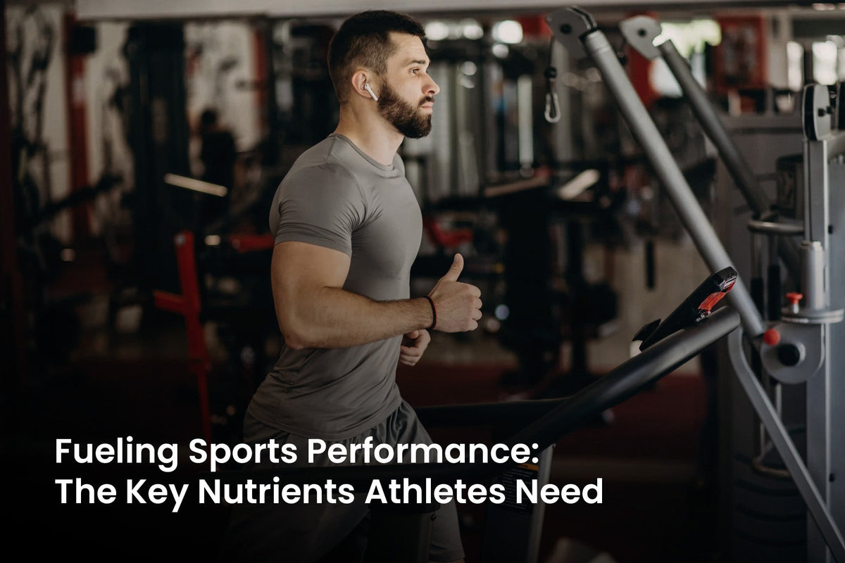 Fueling Sports Performance: The Key Nutrients Athletes Need
