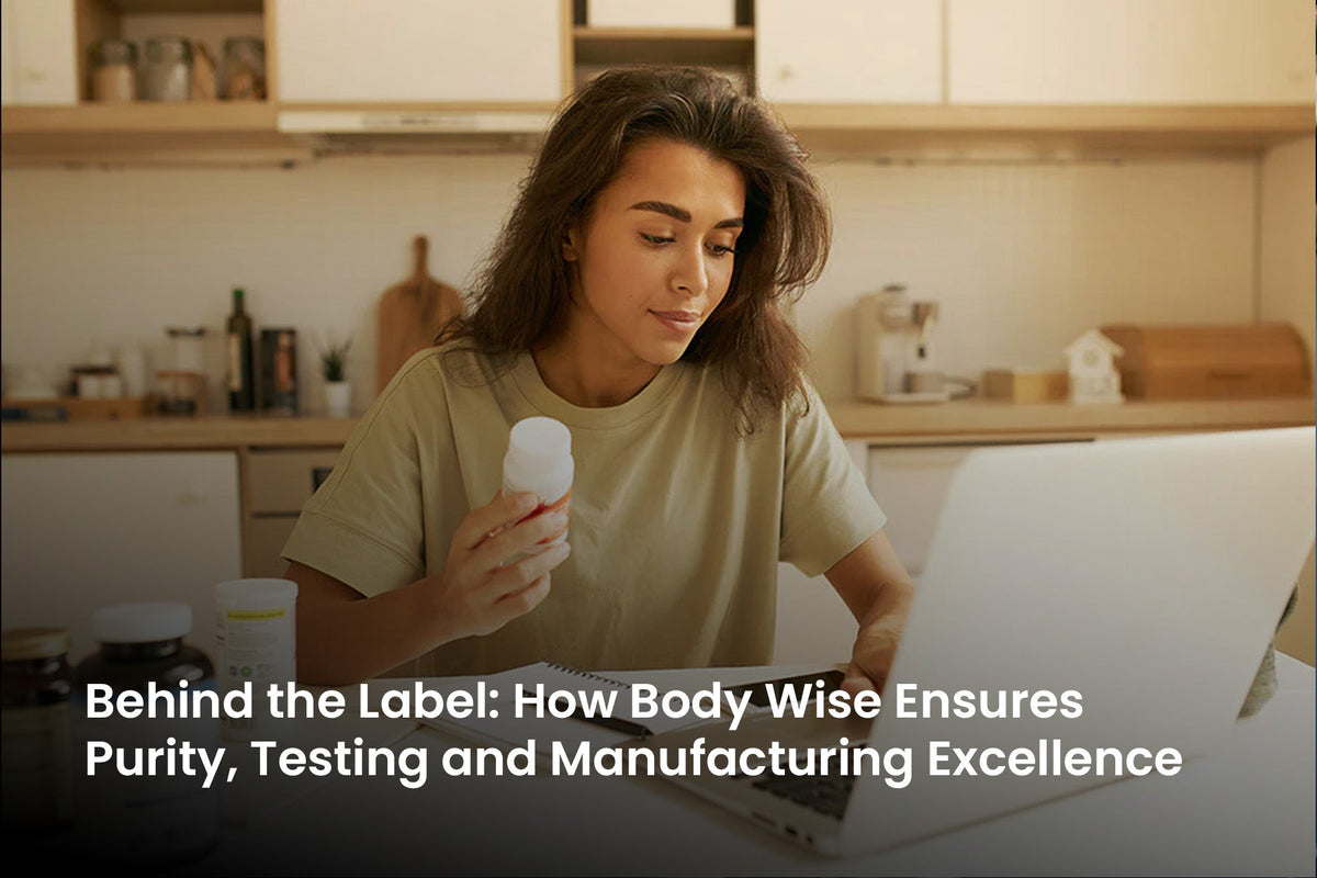 Behind the Label: How Body Wise Ensures Purity, Testing and Manufacturing Excellence